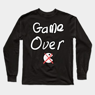 Game Over Sarcasm Long Sleeve T-Shirt